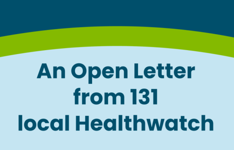 An open letter from 131 local Healthwatch